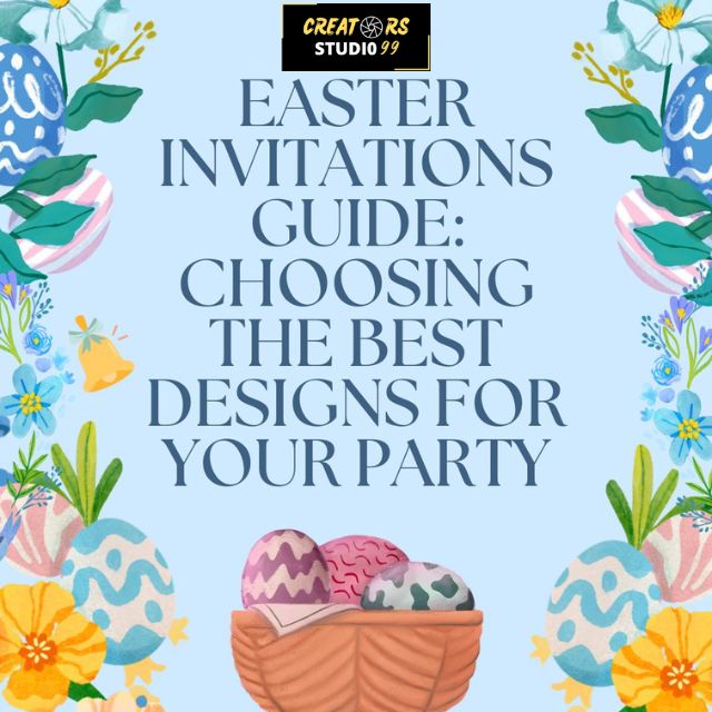 Easter Invitations Guide: Choosing the Best Designs for Your Party